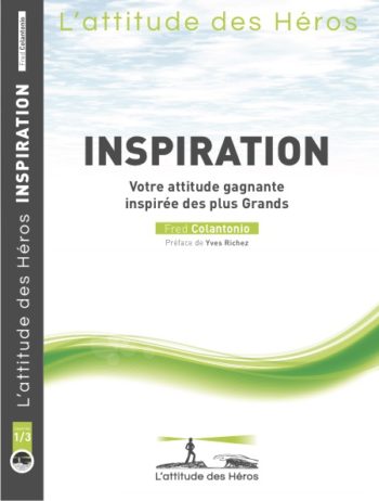 Inspiration – Votre attitude gagnante inspirée des plus Grands