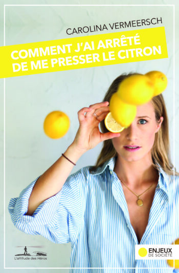 Comment j'ai arrêté de me presser le citron