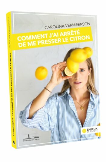 Comment j'ai arrêté de me presser le citron