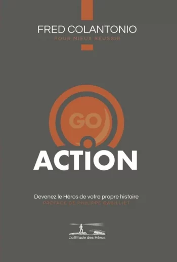 Action – Devenez le Héros de votre propre histoire, relevez vos défis